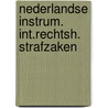 Nederlandse instrum. int.rechtsh. strafzaken by Unknown