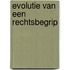 Evolutie van een rechtsbegrip