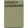 Schuld in spiegelbeeld by Vellinga