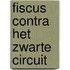 Fiscus contra het zwarte circuit
