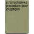Strafrechtelyke procedure voor jeugdigen