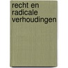 Recht en radicale verhoudingen by Hansje Ausems-Habes