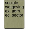 Sociale wetgeving ex. adm. ec. sector door Kuin