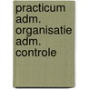 Practicum adm. organisatie adm. controle by Haan