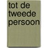 Tot de tweede persoon