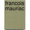 Francois mauriac by John Flower