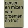 Persen en mixen van groenten en fruit door Hanssen