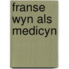 Franse wyn als medicyn door Maury