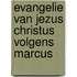 Evangelie van jezus christus volgens marcus