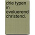 Drie typen in evoluerend christend.