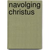 Navolging christus by Thomas Kempis