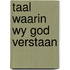 Taal waarin wy god verstaan