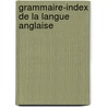 Grammaire-index de la langue anglaise by Tavernier