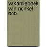 Vakantieboek van nonkel bob door Davidse