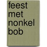 Feest met nonkel bob by Davidse