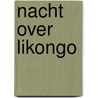 Nacht over likongo door Wynants
