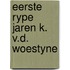 Eerste rype jaren k. v.d. woestyne