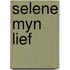 Selene myn lief