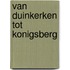 Van duinkerken tot konigsberg