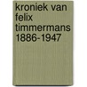 Kroniek van felix timmermans 1886-1947 door Ceulaer