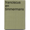 Franciscus en timmermans by Unknown