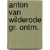 Anton van wilderode gr. ontm.