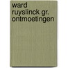 Ward ruyslinck gr. ontmoetingen by De Bruyne