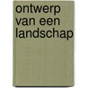 Ontwerp van een landschap door Willy Spillebeen