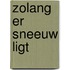 Zolang er sneeuw ligt