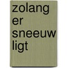 Zolang er sneeuw ligt by Coninck