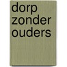 Dorp zonder ouders door Wilderode