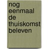 Nog eenmaal de thuiskomst beleven by Doorne