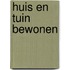 Huis en tuin bewonen