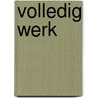 Volledig werk by S. Streuvels