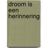 Droom is een herinnering door Daisne