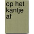 Op het kantje af