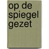 Op de spiegel gezet