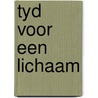 Tyd voor een lichaam door Inge Pauwels
