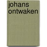 Johans ontwaken door Remieg Aerts