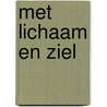 Met lichaam en ziel by Hilary Norman