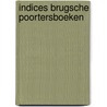 Indices brugsche poortersboeken by Richard J. Parmentier