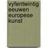 Vyfentwintig eeuwen europese kunst by F. Bonneure