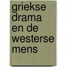Griekse drama en de westerse mens door Stock