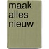 Maak alles nieuw