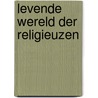 Levende wereld der religieuzen by Moulin