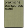 Praktische basiscursus excel door J. Veerman