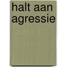 Halt aan agressie door Hilde Leonard