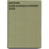 Jaarboek Onderzoeksjournalistiek 2009 by Unknown