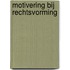 Motivering bij rechtsvorming