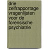 Drie zelfrapportage vragenlijsten voor de forensische psychiatrie door R.H.J. Hornsveld